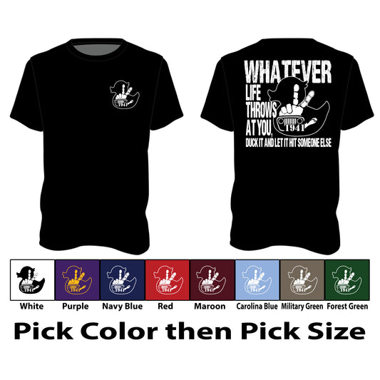 Whatever Life Throws Duck It - Short Sleeve TShirt